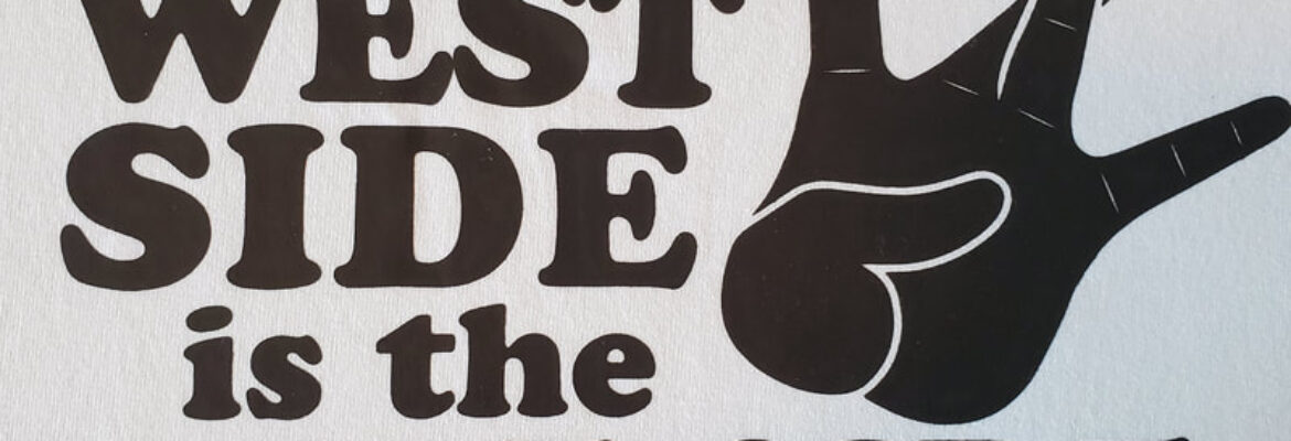 West Side is the Best Side